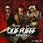 El Alfa Ft. Tali - Que Fue MP3
